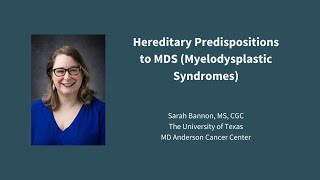 Hereditary Predisposition to MDS Myelodyplastic Syndromes [upl. by Agamemnon596]