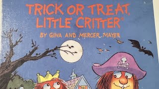 A read aloud of Trick or Treat Little Critter by Gina and Mercer Mayer [upl. by Odraode199]