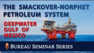 The SmackoverNorphlet Petroleum System  with Ted Godo [upl. by Inanaup]