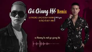 Lã Phong Lâm  Gã Giang Hồ Remix x Dj Tilo x Huy Anh quotBest Remix Bass Cực Căngquot [upl. by Eniamert]