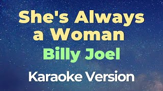 Shes Always a Woman Karaoke  Billy Joel [upl. by Lamb]