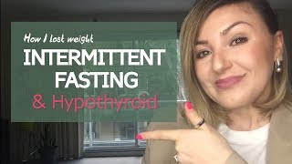 How I lost weight Intermittent Fasting with a Hypothyroid [upl. by Herates]