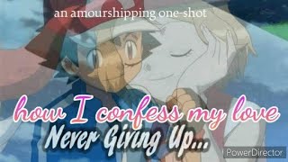 amourshipping oneshot how I confess my love [upl. by Noseyt]