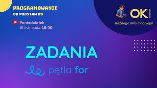 Zadania  Pętla for  Programowanie OD PODSTAW 9 [upl. by Yenot]