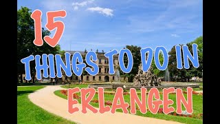 Top 15 Things To Do In Erlangen Germany [upl. by Merrielle320]