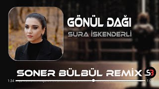 Sura İskenderli  Gönül Dağı  Soner Bülbül Remix  Tiktok Remix 2024 🎧 [upl. by Lirrad]