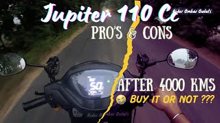 My Biggest Mistake  Jupiter 110 cc Prs and Cons  4000 Kilometer Review [upl. by Ferguson]