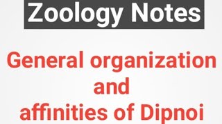 General organization and affinities of Dipnoi Notes [upl. by Acinomal]