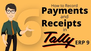 How to Record Payments and Receipts in Tally ERP 9  Chapter 6 [upl. by Oicnaneb421]