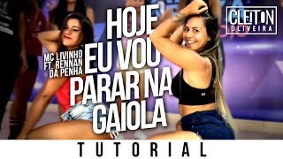 Hoje Eu Vou Parar na Gaiola  MC Livinho  TUTORIAL  Cleiton Oliveira  IG CLEITONRIOSWAG [upl. by Roxie786]