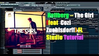 Hellberg – The Girl feat Cozi Zuehlsdorff FL Studio Tutorial [upl. by Kozloski]