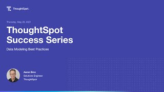 ThoughtSpot Success Series 4  Data Modeling Best Practices [upl. by Duyne431]