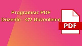 Programsız PDF Düzenleme  PDF Nasıl Düzenlenir  CV Düzenleme [upl. by Sremlahc]