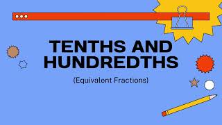 Tenths and Hundredths Fractions  Equivalent Fractions [upl. by Enahsed969]