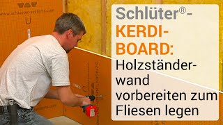 Schlüter®KERDIBOARD Holzständerwand vorbereiten zum Fliesen legen [upl. by Nappie724]