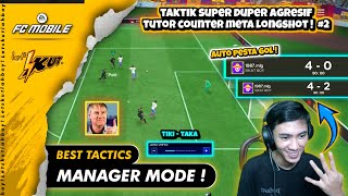 AUTO PESTA GOL TAKTIK SUPER DUPER AGRESIF amp TUTOR COUNTER META LONGSHOT 2  FC Mobile [upl. by Colas471]