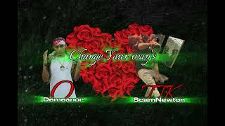 Real O Demeanor Ft TTK Scam Newton Change your ways [upl. by Sandstrom]