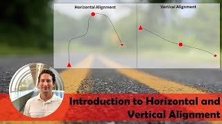 Highway Design  Introduction to Horizontal and Vertical Alignment [upl. by Tan960]