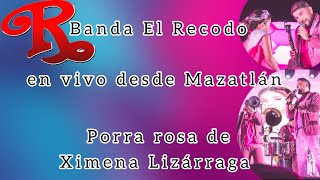 Banda El Recodo cantó gratis en Mazatlán 💥 Porra Rosa de Ximena Lizárraga 🌸 [upl. by Ttirrej]