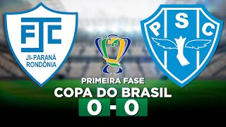 JIPARANÁ 0 x 0 PAYSANDU Copa do Brasil 2024 Primeira Fase  Narração [upl. by Aniakudo]