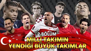 Türk Milli Takımının Yendiği Büyük Takımlar  2 BÖLÜM [upl. by Adnuhs]