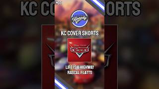 Life is a Highway Rascal Flatts Cover  KC Cover Shorts Ep 71 [upl. by Netsirhk]