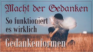 Macht der Gedanken und Gedankenformen so funktioniert es wirklich Gedankenkraft [upl. by Reteid]