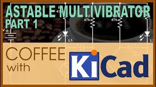 104  The Astable Multivibrator  KiCad PCB Design  Part 1 [upl. by Joh154]