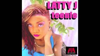 LATTY J  TEENIE  go easy riddim [upl. by Krystalle]