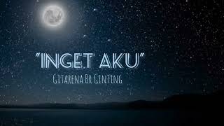 INGET AKUGITARENA BR GINTINGVIDEO LIRIK [upl. by Anertac]