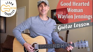 Good Hearted Woman  Waylon Jennings  Guitar Lesson  Tutorial [upl. by Sabah]