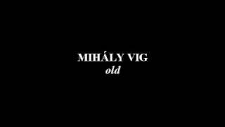 Mihály Vig  Old [upl. by Arihaz]