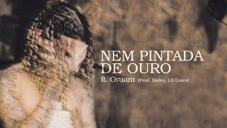 Chefin ft Oruam  NEM PINTADA DE OURO prod Dedey LB Único [upl. by Ahsiena511]