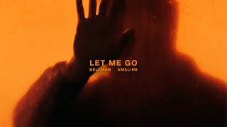 BELLMAN x Amaline  Let Me Go Official Lyric Video [upl. by Llertal]