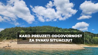 Kako preuzeti odgovornost za svaku situaciju [upl. by Yhtomot170]