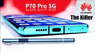 Huawei P70 Pro 5G  The Killer  Upcoming Huawei smartphone 202425 [upl. by Santiago478]