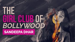 The Girl Club Of Bollywood ft Sandeepa Dhar  The Hauterfly [upl. by Annej56]