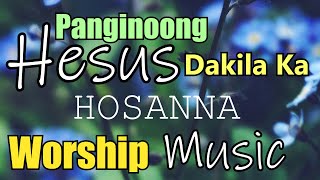 Panginoong Hesus Dakila Ka How Great You Are Worship Songs [upl. by Kcarb169]