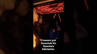 Crowners pub Samarinda Ikn Nusantara Kalimantan [upl. by Eenobe41]