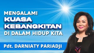 Mengalami Kuasa Kebangkitan Di Dalam Hidup Kita  Pdt Darniaty Pariadji  Minggu 9 April 2023 [upl. by Kolb]