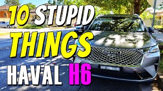 10 STUPID THINGS about HAVAL H6 the Dealers WONT TELL YOU [upl. by Zaob]