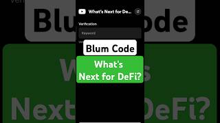 Whats Next for DeFi  Blum Verify Code  Blum today Video Code  Blum Code blumverifycode blum [upl. by Orose158]