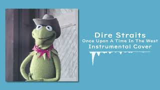 Dire Straits  Once Upon A Time In The West  Instrumental Cover [upl. by Hanfurd]