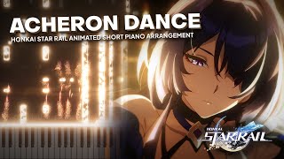 Acheron Dance  Piano Arrangement  Honkai Star Rail Animated Short OST [upl. by Asylla65]