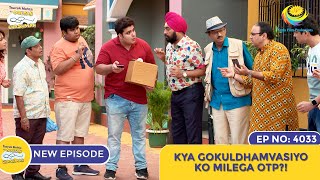 NEW Ep 4033  Kya Gokuldhamvasiyo Ko Milega OTP I Taarak Mehta Ka Ooltah Chashmah  तारक मेहता [upl. by Iramohs]