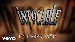 Intocable  Un Desengaño Lyric Video [upl. by Esilegna]