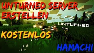 Unturned Server erstellen Tutorial Kostenlos HamachiPorts  Kurz und Kompakt [upl. by Mailiw794]