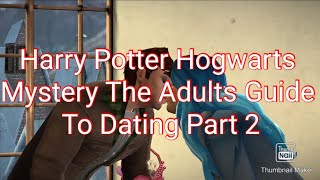 Harry Potter Hogwarts Mystery The Adults Guide To Dating Part 2 [upl. by Ennayelsel]