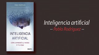 Audiolibro Inteligencia Artificial de Pablo Rodríguez 📚🤖  Transformando el Futuro [upl. by Hnao]