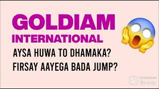 GOLDIAM international SHARE LATEST NEWS  GOLDIAM TODAY NEWS I GOLDIAM TARGET I GOLDIAM analysis [upl. by Aicener]